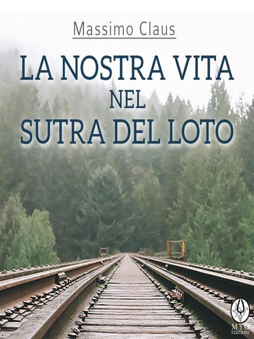 Title details for La nostra vita nel Sutra del Loto by Massimo Claus - Available